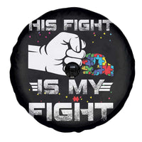 Autism Awareness Mom Dad Parents Autistic Kids Spare Tire Cover His Fight Is My Fight Month Support