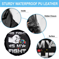 Autism Awareness Mom Dad Parents Autistic Kids Spare Tire Cover His Fight Is My Fight Month Support