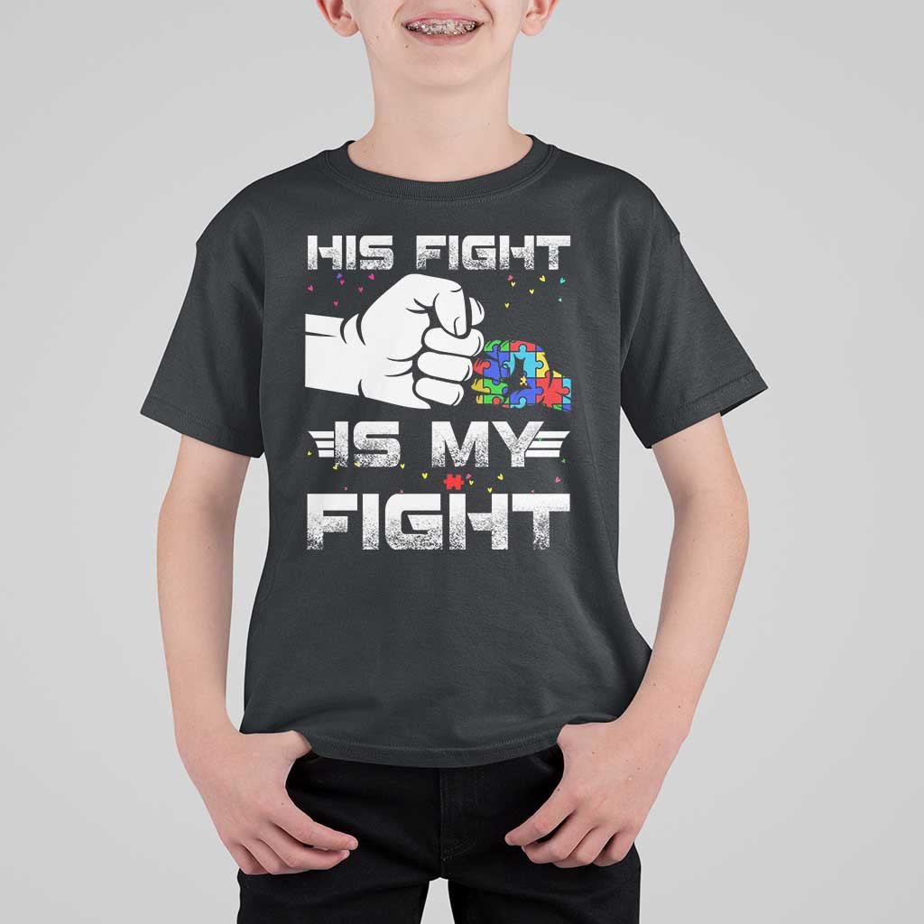Autism Awareness Mom Dad Parents Autistic Kids T Shirt For Kid His Fight Is My Fight Month Support