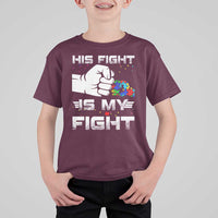 Autism Awareness Mom Dad Parents Autistic Kids T Shirt For Kid His Fight Is My Fight Month Support