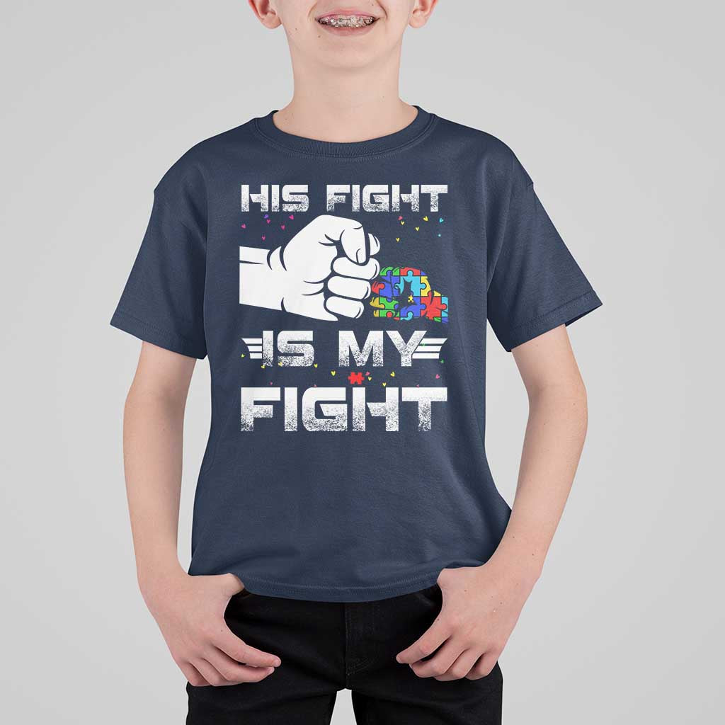Autism Awareness Mom Dad Parents Autistic Kids T Shirt For Kid His Fight Is My Fight Month Support