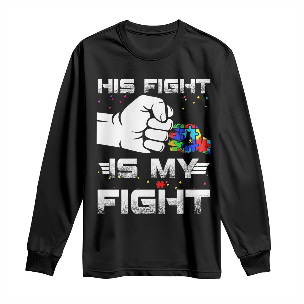 Autism Awareness Mom Dad Parents Autistic Kids Long Sleeve Shirt His Fight Is My Fight Month Support
