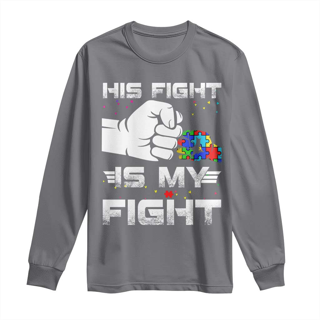 Autism Awareness Mom Dad Parents Autistic Kids Long Sleeve Shirt His Fight Is My Fight Month Support