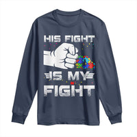 Autism Awareness Mom Dad Parents Autistic Kids Long Sleeve Shirt His Fight Is My Fight Month Support