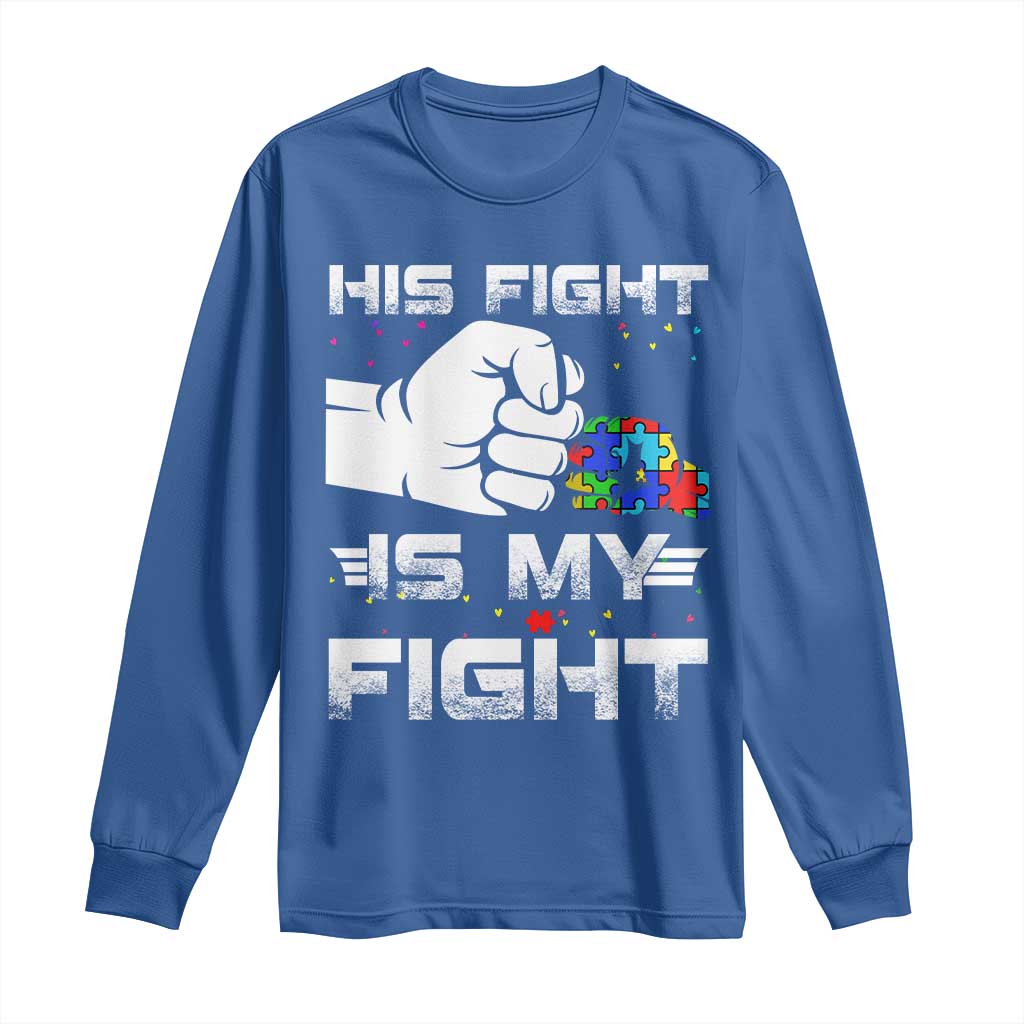 Autism Awareness Mom Dad Parents Autistic Kids Long Sleeve Shirt His Fight Is My Fight Month Support