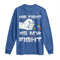 Autism Awareness Mom Dad Parents Autistic Kids Long Sleeve Shirt His Fight Is My Fight Month Support