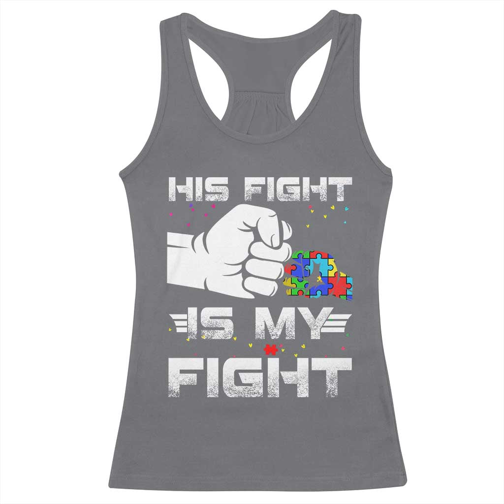 Autism Awareness Mom Dad Parents Autistic Kids Racerback Tank Top His Fight Is My Fight Month Support