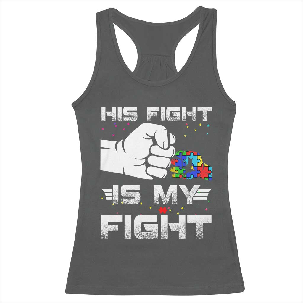 Autism Awareness Mom Dad Parents Autistic Kids Racerback Tank Top His Fight Is My Fight Month Support