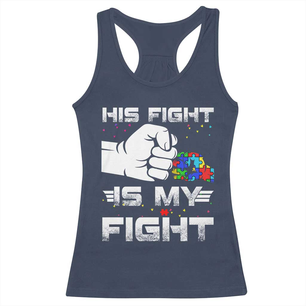 Autism Awareness Mom Dad Parents Autistic Kids Racerback Tank Top His Fight Is My Fight Month Support
