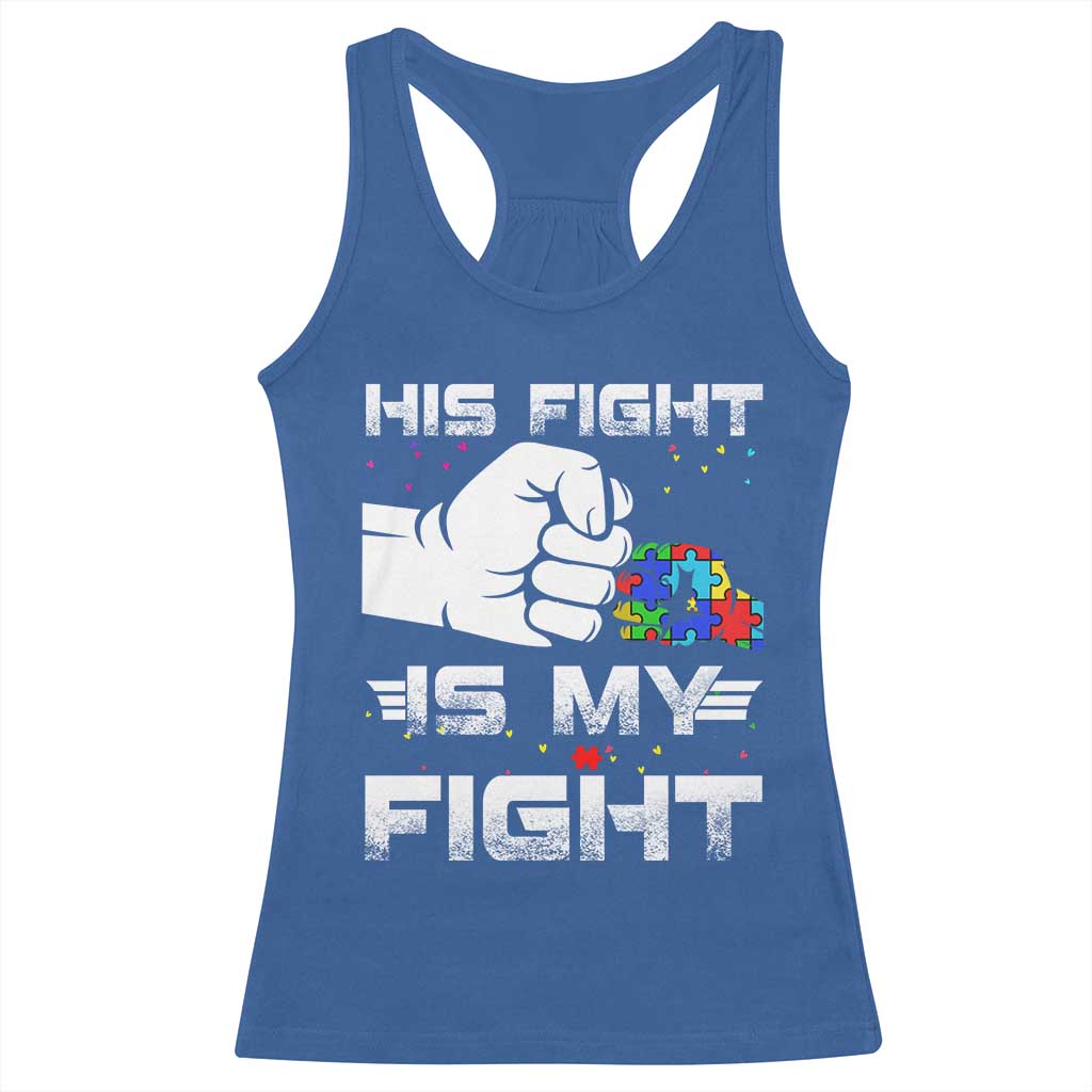 Autism Awareness Mom Dad Parents Autistic Kids Racerback Tank Top His Fight Is My Fight Month Support