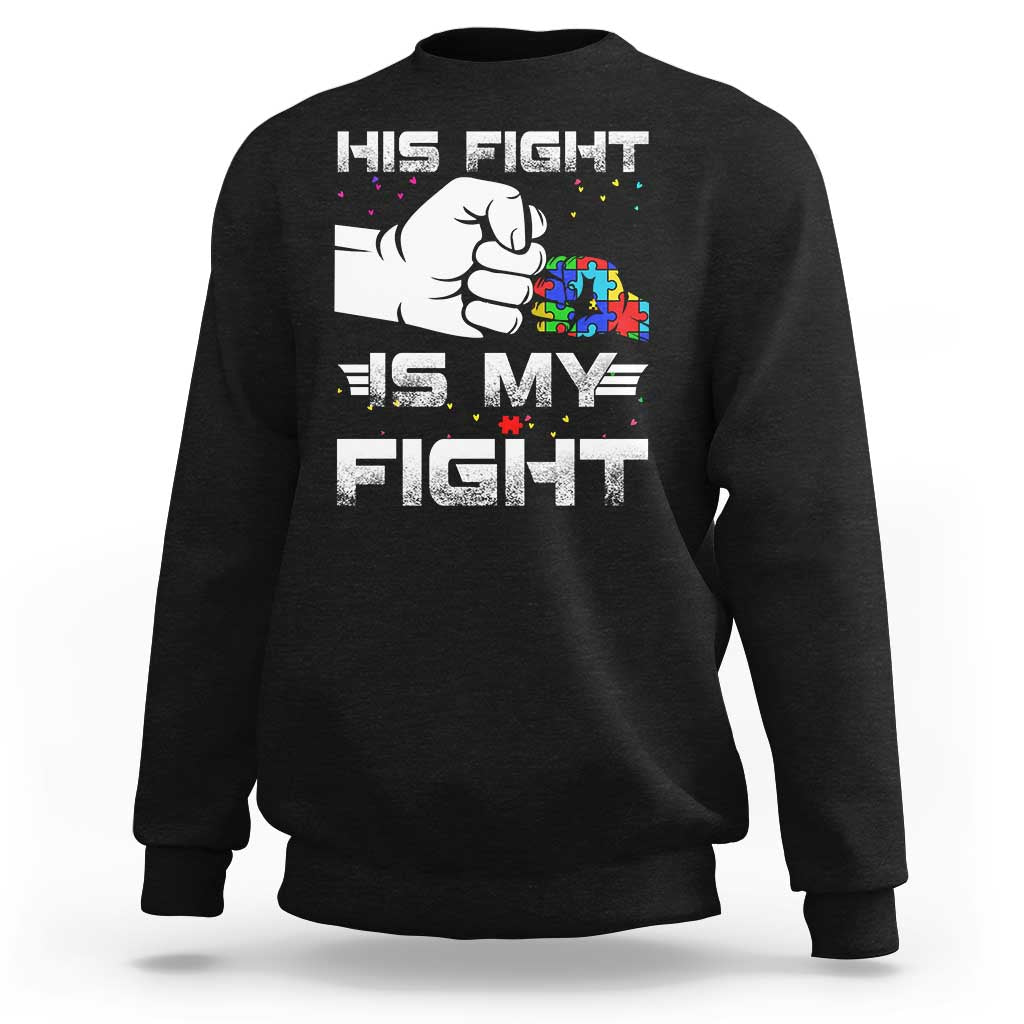 Autism Awareness Mom Dad Parents Autistic Kids Sweatshirt His Fight Is My Fight Month Support