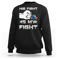 Autism Awareness Mom Dad Parents Autistic Kids Sweatshirt His Fight Is My Fight Month Support