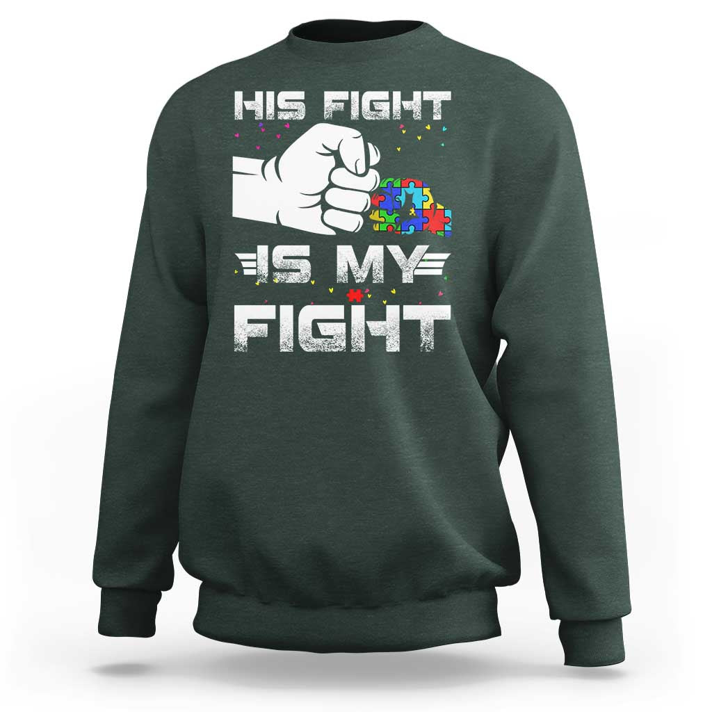 Autism Awareness Mom Dad Parents Autistic Kids Sweatshirt His Fight Is My Fight Month Support