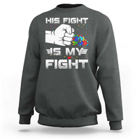 Autism Awareness Mom Dad Parents Autistic Kids Sweatshirt His Fight Is My Fight Month Support