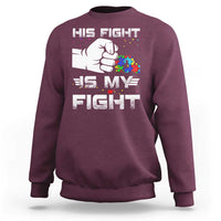 Autism Awareness Mom Dad Parents Autistic Kids Sweatshirt His Fight Is My Fight Month Support