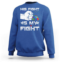 Autism Awareness Mom Dad Parents Autistic Kids Sweatshirt His Fight Is My Fight Month Support