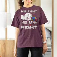Autism Awareness Mom Dad Parents Autistic Kids T Shirt For Women His Fight Is My Fight Month Support