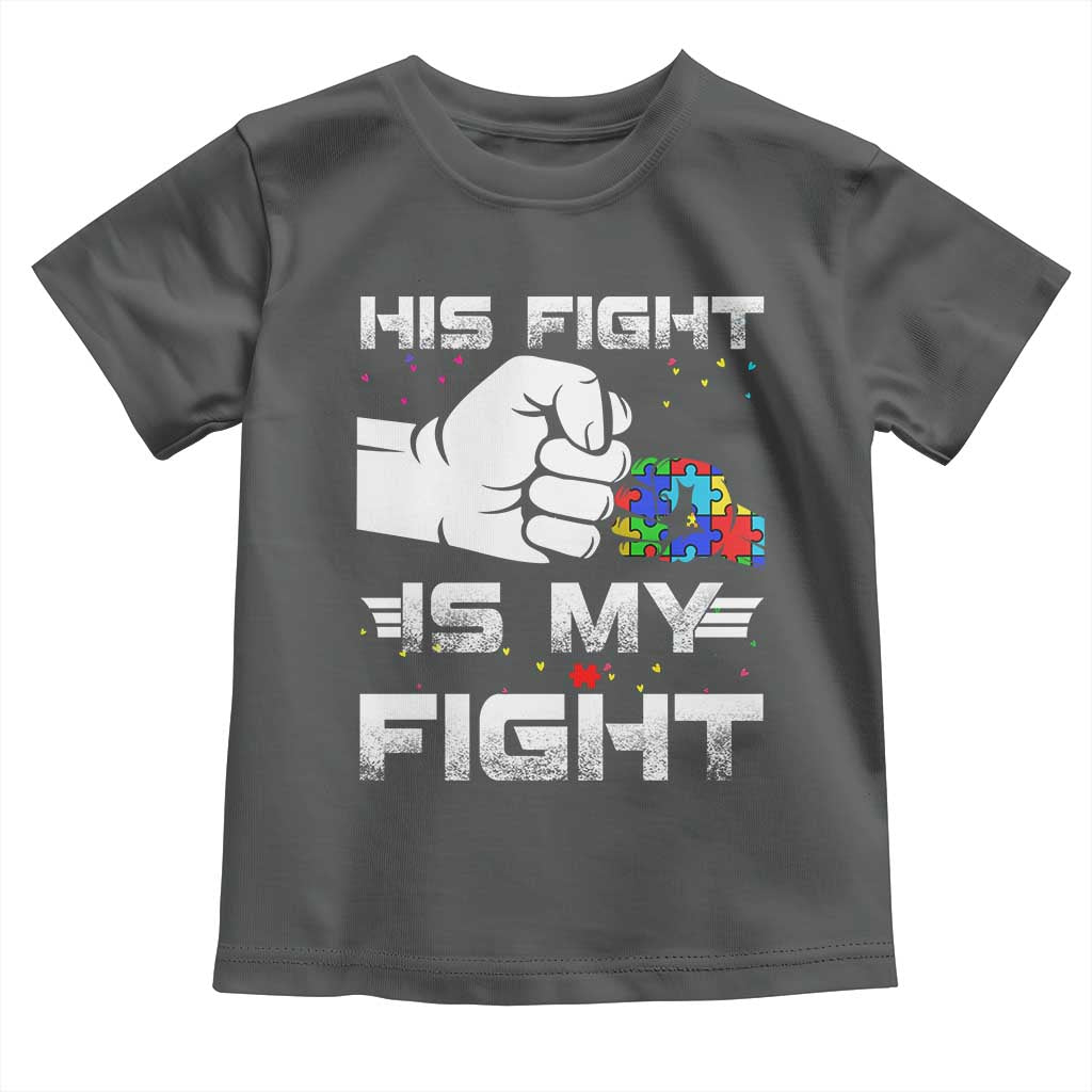 Autism Awareness Mom Dad Parents Autistic Kids Toddler T Shirt His Fight Is My Fight Month Support