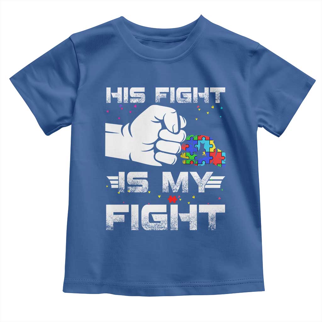 Autism Awareness Mom Dad Parents Autistic Kids Toddler T Shirt His Fight Is My Fight Month Support