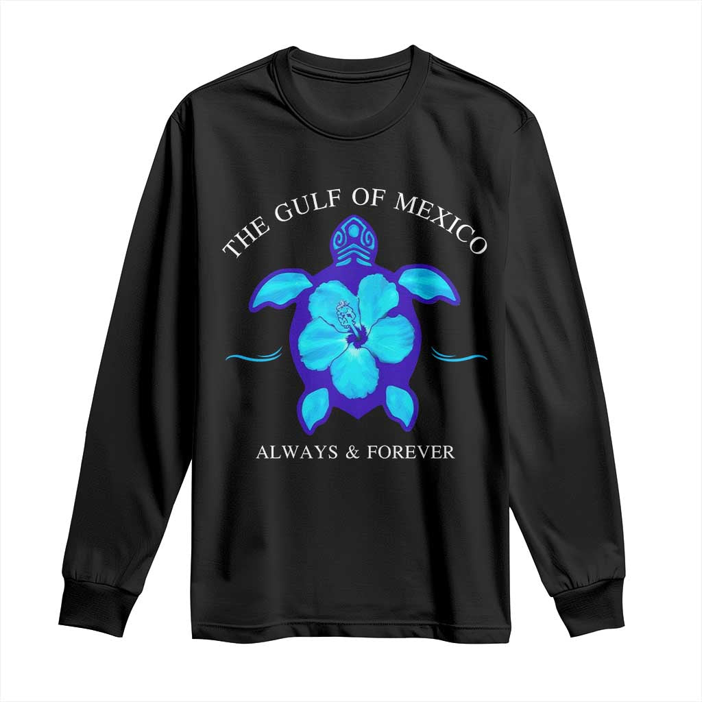 Gulf of Mexico Long Sleeve Shirt Texas Alabama Florida Beach Mexican Always And Forever