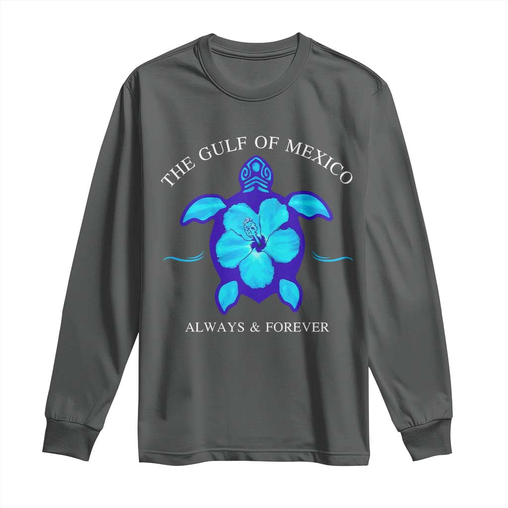 Gulf of Mexico Long Sleeve Shirt Texas Alabama Florida Beach Mexican Always And Forever