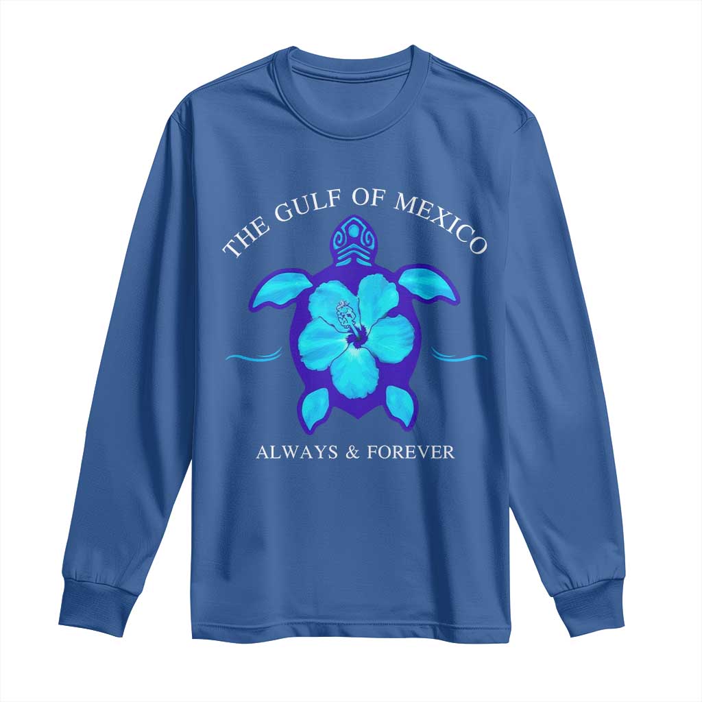 Gulf of Mexico Long Sleeve Shirt Texas Alabama Florida Beach Mexican Always And Forever