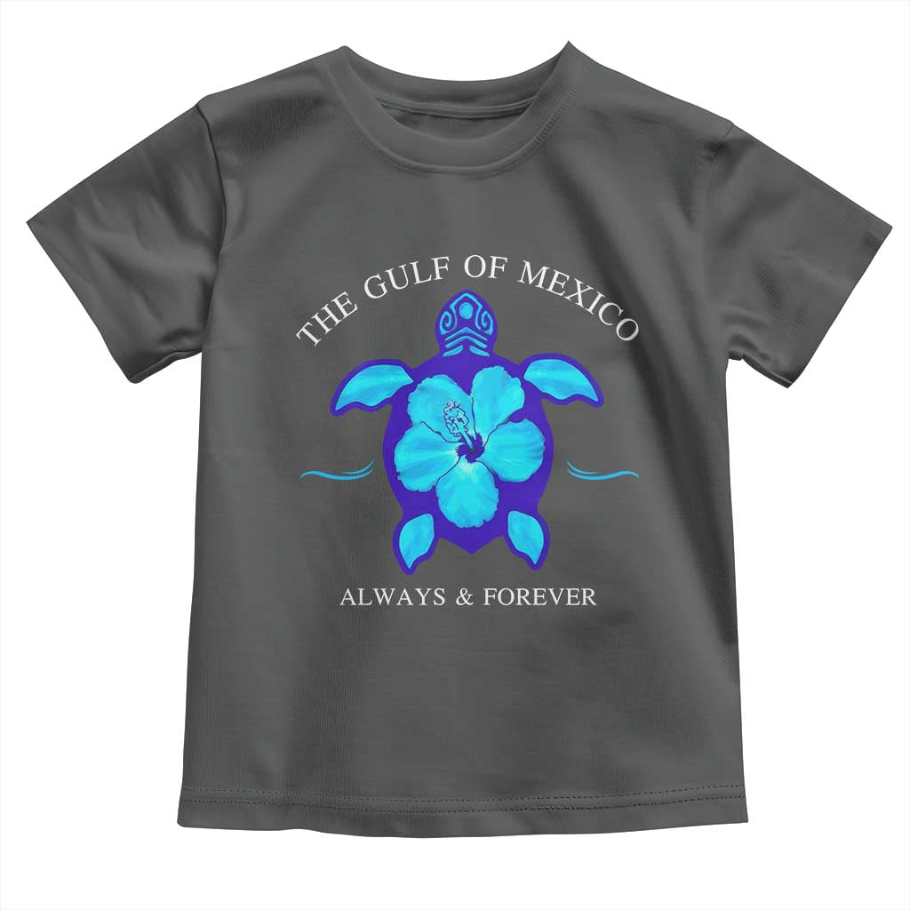 Gulf of Mexico Toddler T Shirt Texas Alabama Florida Beach Mexican Always And Forever