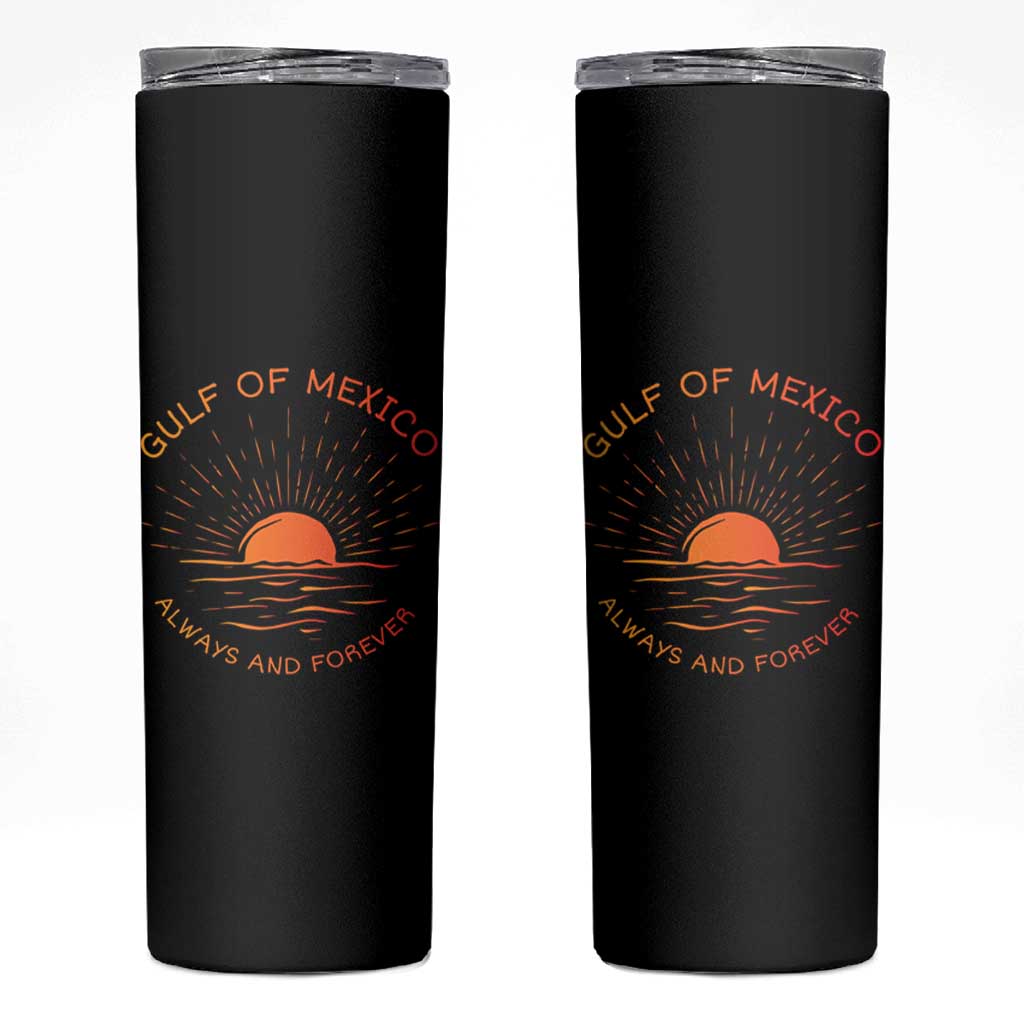 Gulf of Mexico Skinny Tumbler Always and Forever Sunny Vibes