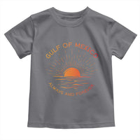 Gulf of Mexico Toddler T Shirt Always and Forever Sunny Vibes