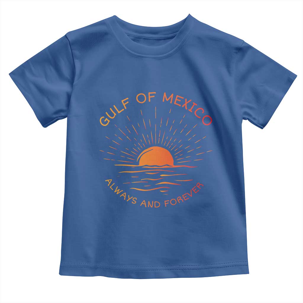 Gulf of Mexico Toddler T Shirt Always and Forever Sunny Vibes