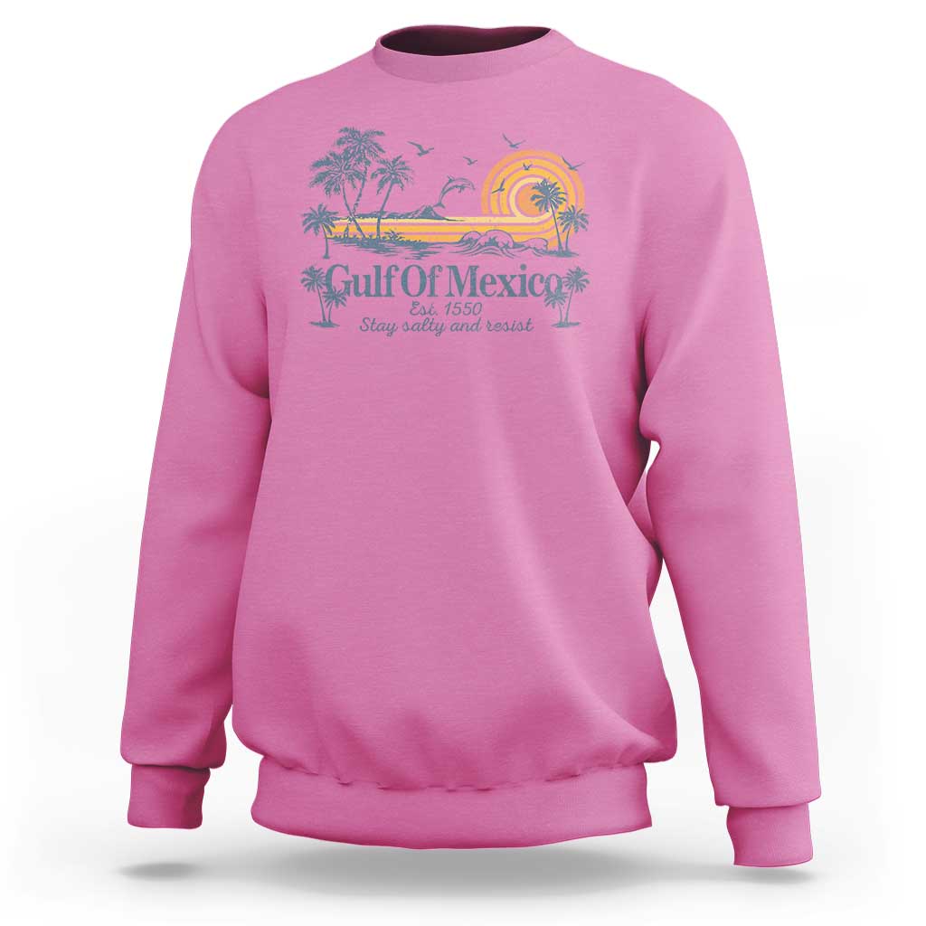 Gulf of Mexico Sweatshirt Always And Forever Resist - Wonder Print Shop