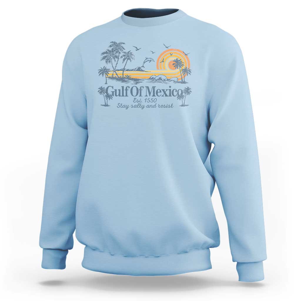 Gulf of Mexico Sweatshirt Always And Forever Resist - Wonder Print Shop