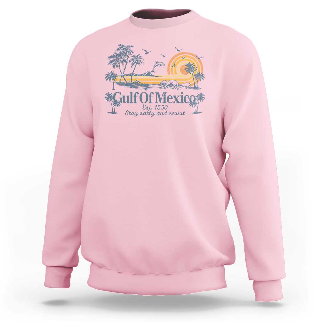 Gulf of Mexico Sweatshirt Always And Forever Resist - Wonder Print Shop
