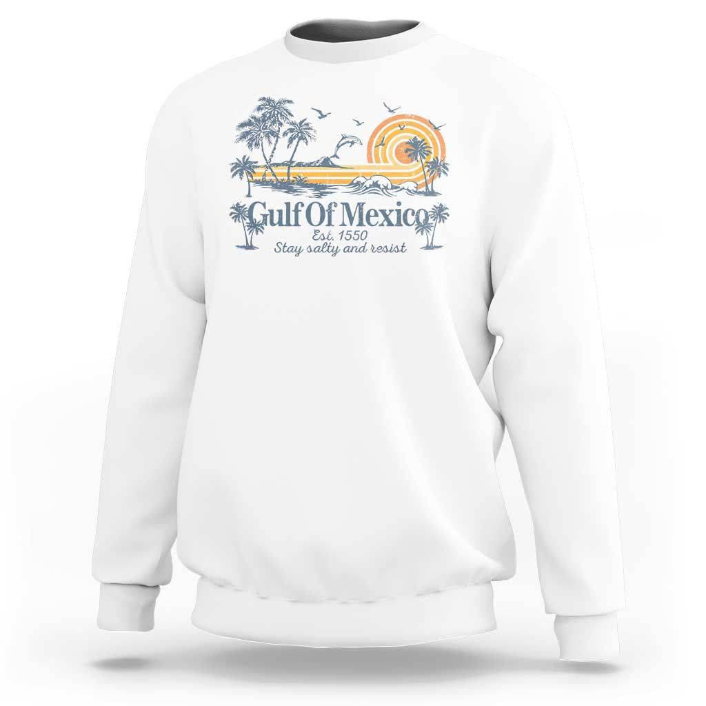 Gulf of Mexico Sweatshirt Always And Forever Resist - Wonder Print Shop