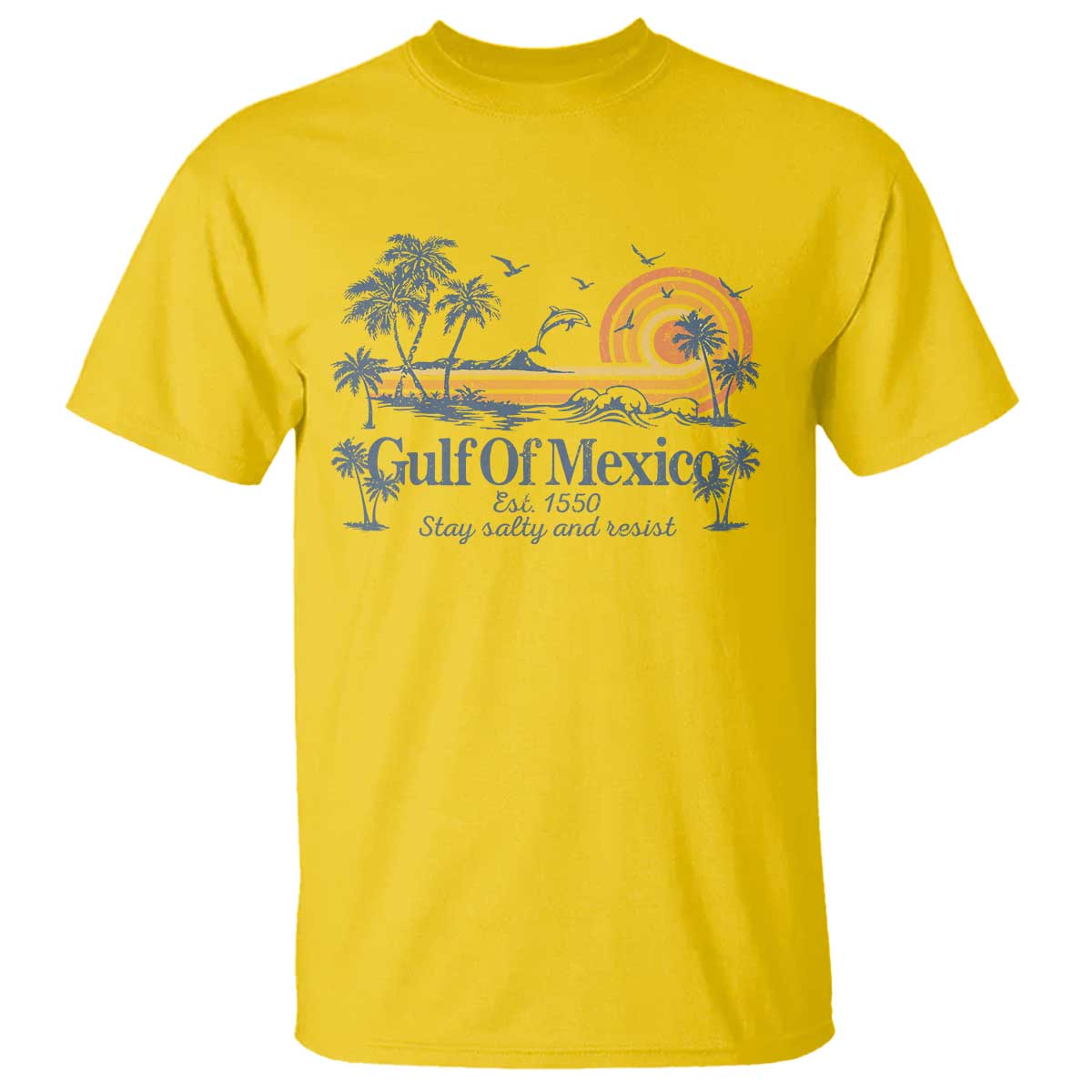 Gulf of Mexico T Shirt Always And Forever Resist - Wonder Print Shop