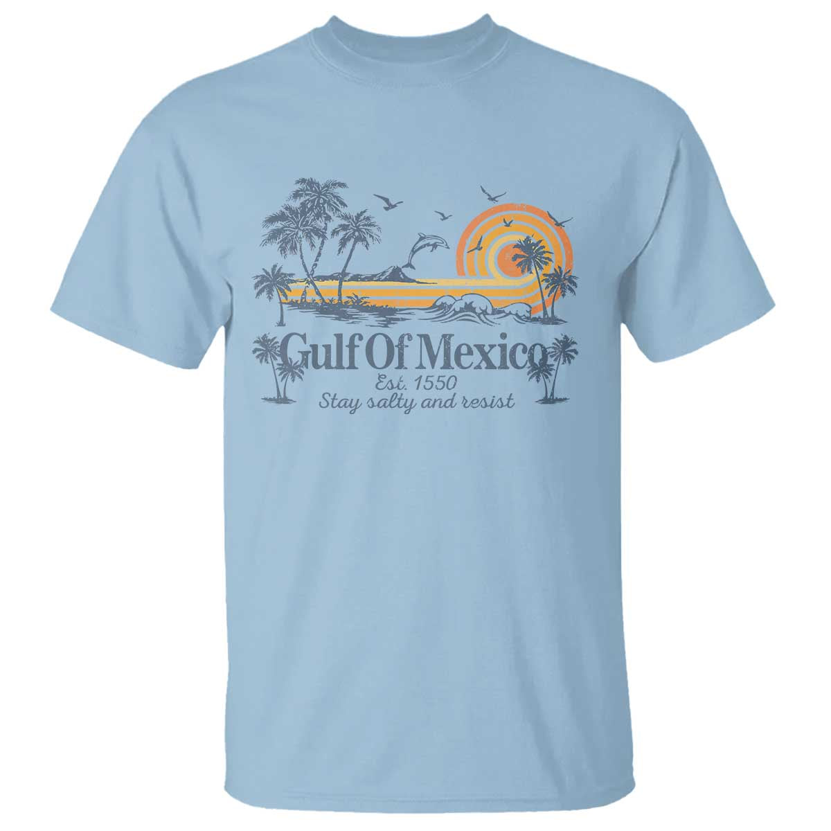 Gulf of Mexico T Shirt Always And Forever Resist - Wonder Print Shop