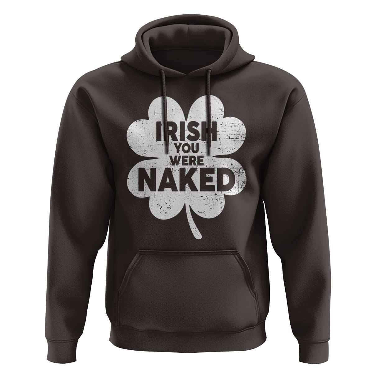 Funny St Patricks Day Hoodie Irish You Were Naked Vintage Clover Shamrock
