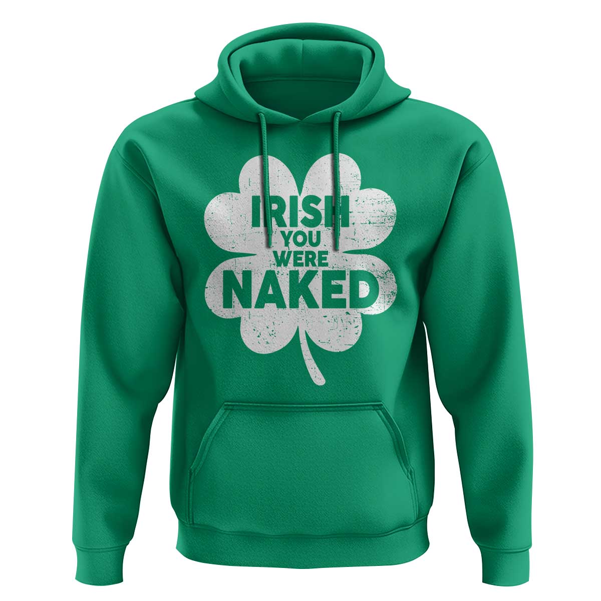 Funny St Patricks Day Hoodie Irish You Were Naked Vintage Clover Shamrock
