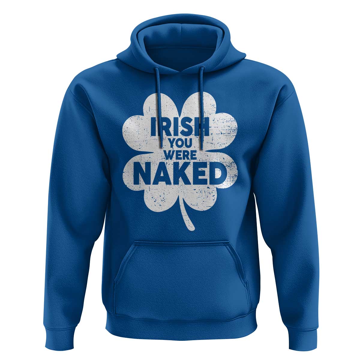 Funny St Patricks Day Hoodie Irish You Were Naked Vintage Clover Shamrock