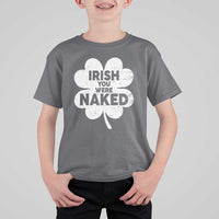 Funny St Patricks Day T Shirt For Kid Irish You Were Naked Vintage Clover Shamrock