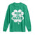 Funny St Patricks Day Long Sleeve Shirt Irish You Were Naked Vintage Clover Shamrock