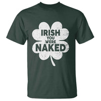 Funny St Patricks Day T Shirt Irish You Were Naked Vintage Clover Shamrock