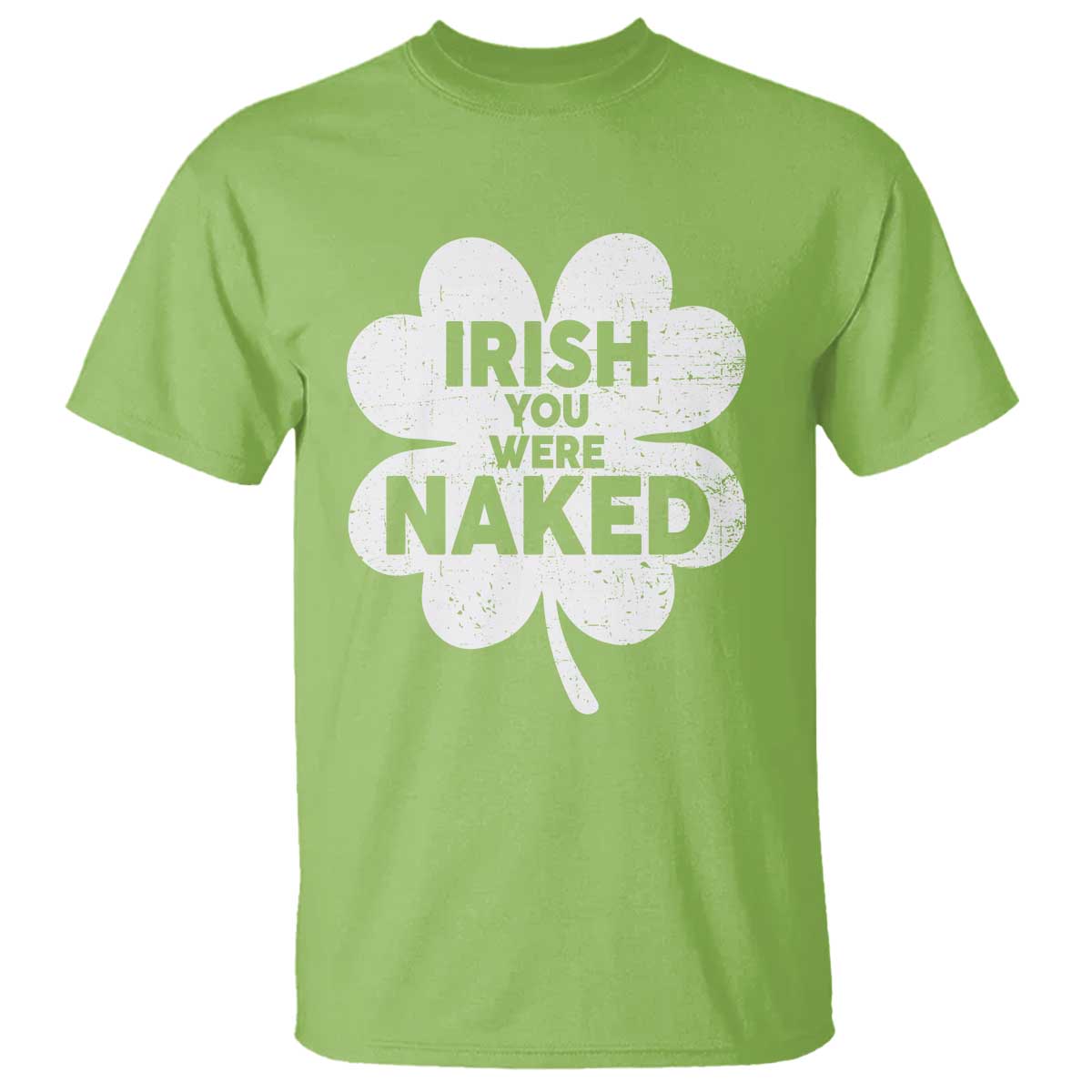 Funny St Patricks Day T Shirt Irish You Were Naked Vintage Clover Shamrock