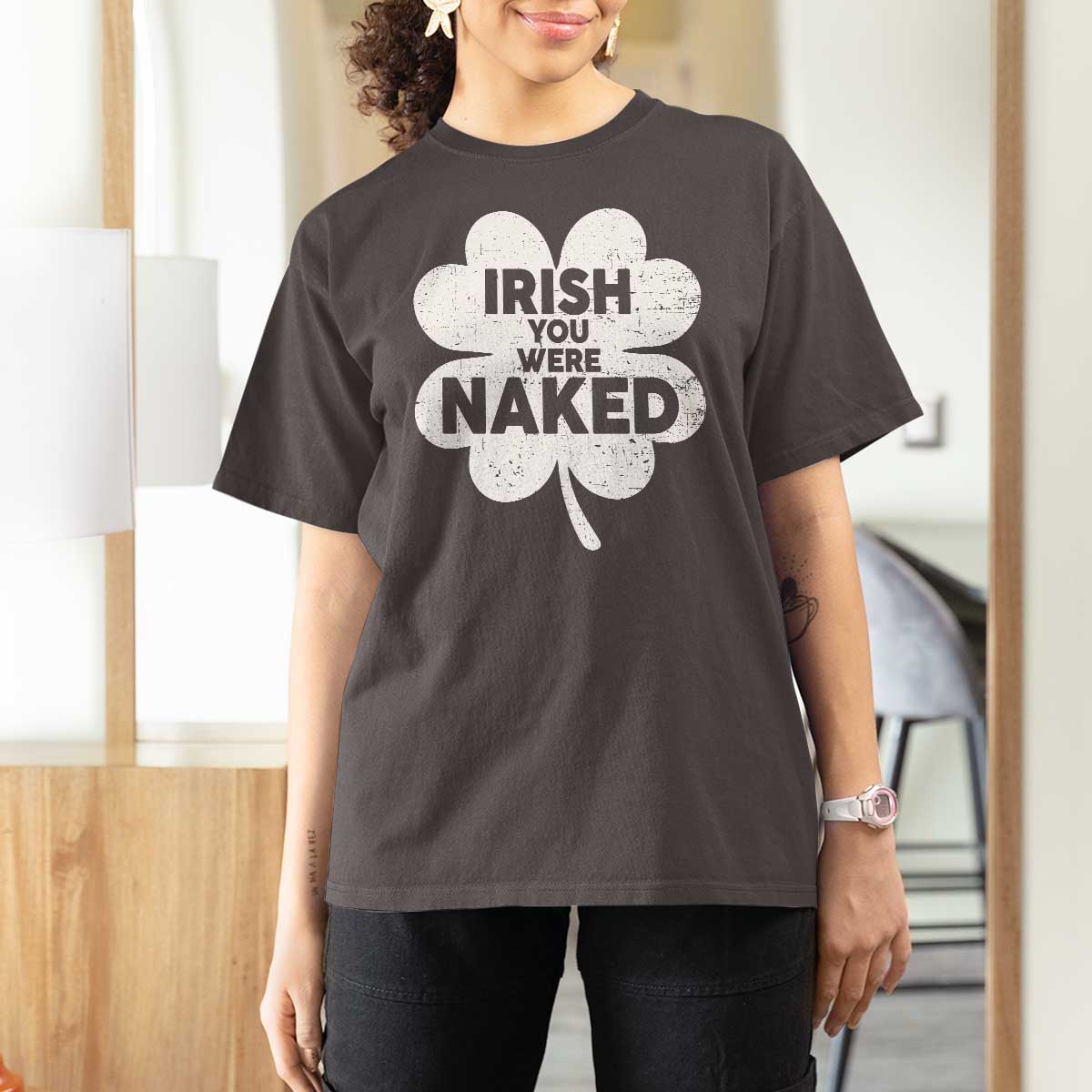 Funny St Patricks Day T Shirt For Women Irish You Were Naked Vintage Clover Shamrock