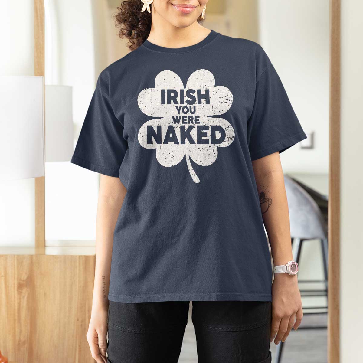Funny St Patricks Day T Shirt For Women Irish You Were Naked Vintage Clover Shamrock
