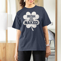Funny St Patricks Day T Shirt For Women Irish You Were Naked Vintage Clover Shamrock