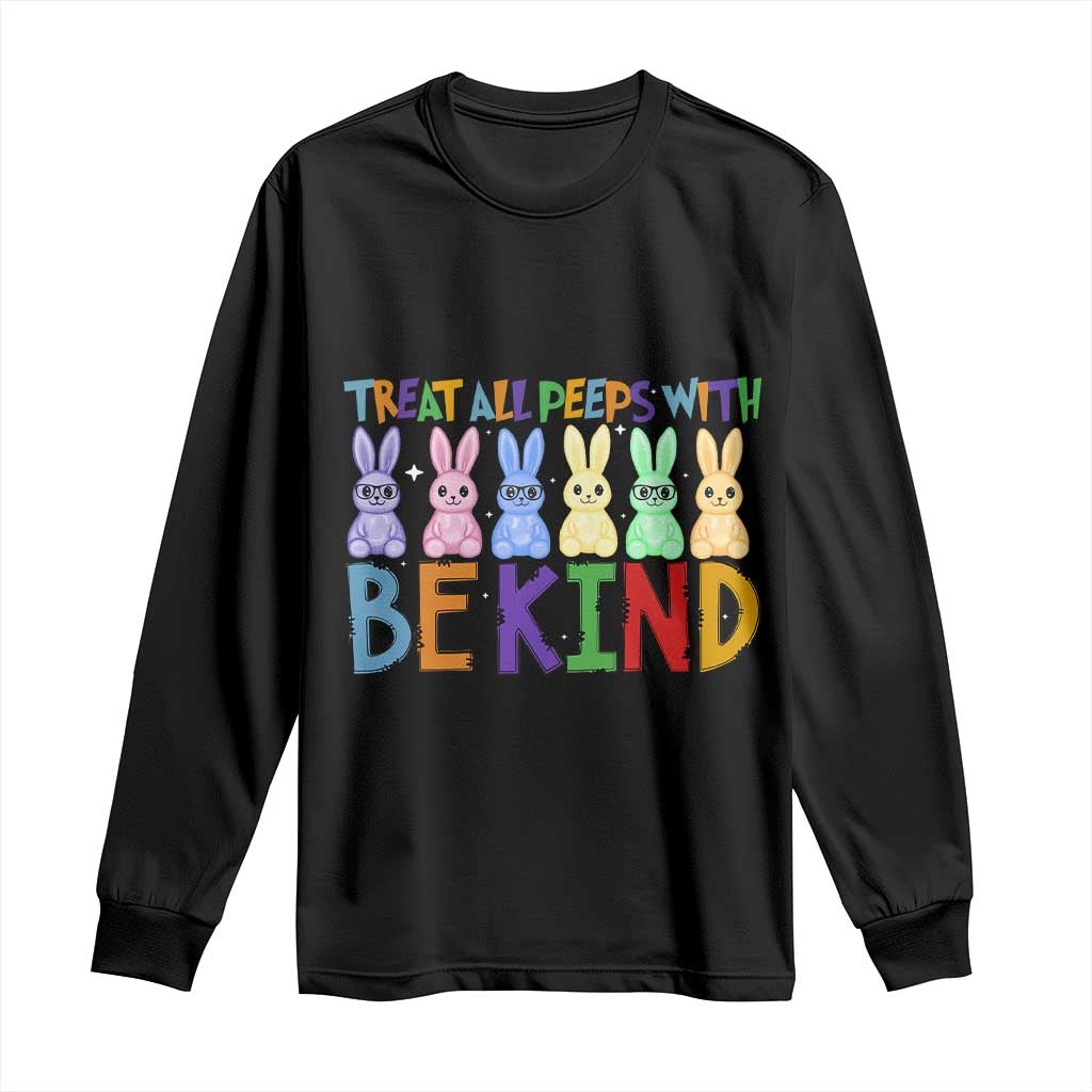 Teacher Easter Long Sleeve Shirt Treat All Peeps With Kindness Funny Bunny
