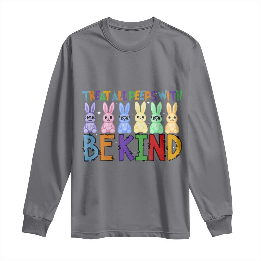 Teacher Easter Long Sleeve Shirt Treat All Peeps With Kindness Funny Bunny