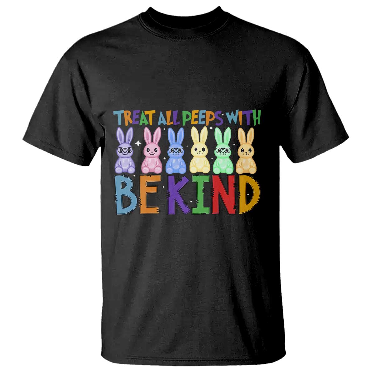 Teacher Easter T Shirt Treat All Peeps With Kindness Funny Bunny