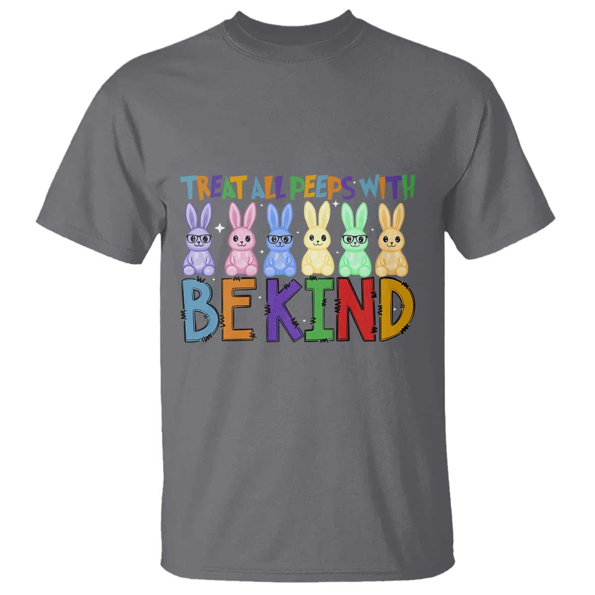 Teacher Easter T Shirt Treat All Peeps With Kindness Funny Bunny